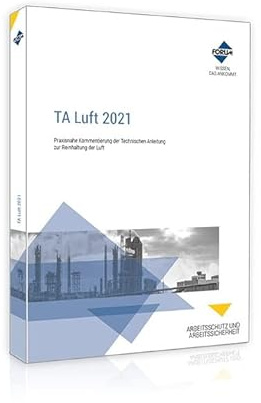 TA Luft 2021: Praxisnahe Kommentierung der neuen Technischen Anleitung zur Reinhaltung der Luft