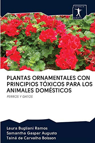 PLANTAS ORNAMENTALES CON PRINCIPIOS TÓXICOS PARA LOS ANIMALES DOMÉSTICOS: PERROS Y GATOS