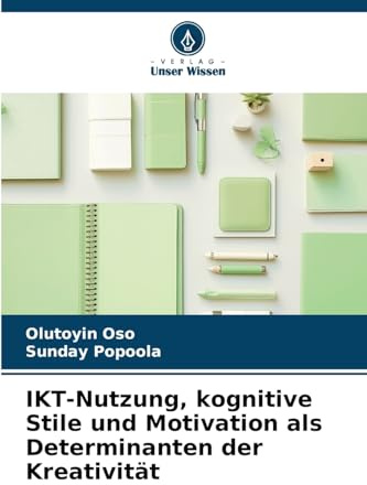 IKT-Nutzung, kognitive Stile und Motivation als Determinanten der Kreativität