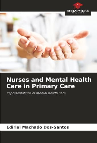 Nurses and Mental Health Care in Primary Care: Representations of mental health care