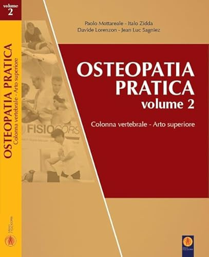 Osteopatia pratica. Arti superiori. Colonna vertebrale (Vol. 2)