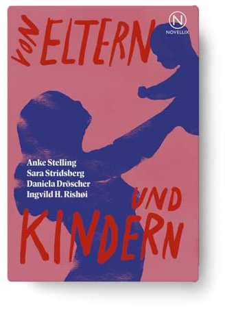 Von Eltern und Kindern: Vier Erzählungen über Familien