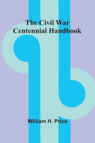 The Civil War Centennial Handbook