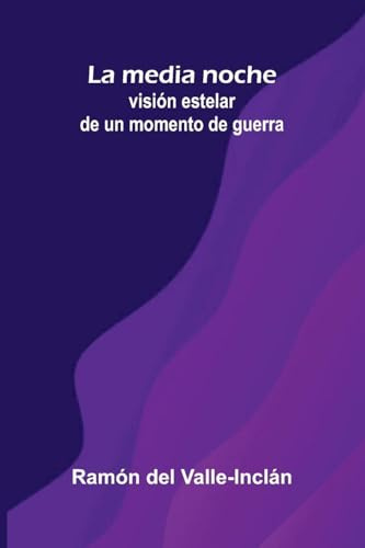 La Media Noche: Visión Estelar De Un Momento De Guerra