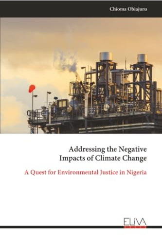 Addressing the Negative Impacts of Climate Change: A Quest for Environmental Justice in Nigeria