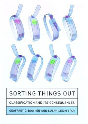 Sorting Things Out: Classification and Its Consequences (Inside Technology)