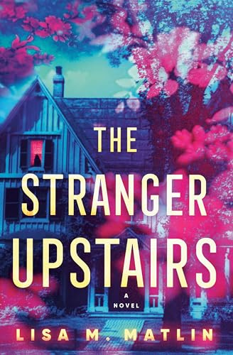 The Stranger Upstairs: A Novel