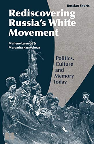 Memory Politics and the Russian Civil War: Reds Versus Whites (Russian Shorts)