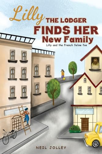 Lilly the Lodger Finds Her New Family: Lilly and the French feline foe