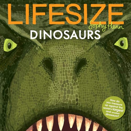 Lifesize Dinosaurs: An Interactive Non-Fiction Book Featuring a Metre-Long Tyrannosaurus Rex Mouth