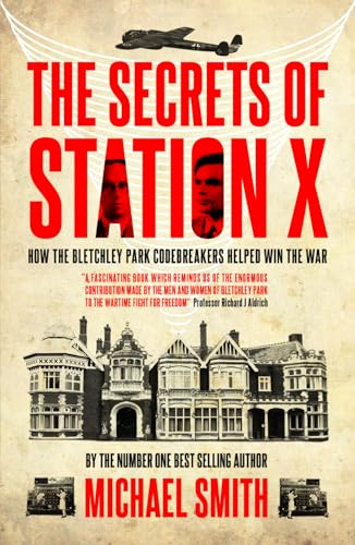The Secrets of Station X: The Fight to Break the Enigma Cypher (Dialogue Espionage Classics)