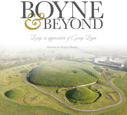 Boyne and Beyond: Essays in appreciation of George Eogan