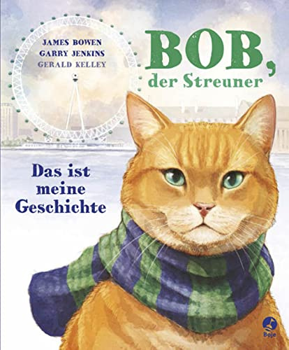 Bob, der Streuner - Das ist meine Geschichte (James Bowen Bücher, Band 1)