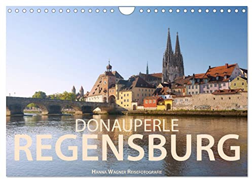 Donauperle Regensburg (Wandkalender 2026 DIN A4 quer), CALVENDO Monatskalender: Hanna Wagner zeigt Monat für Monat die prachtvollen Seiten der Welterbestadt Regensburg. (CALVENDO Orte)