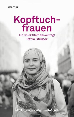Kopftuchfrauen: Ein Stück Stoff, das aufregt