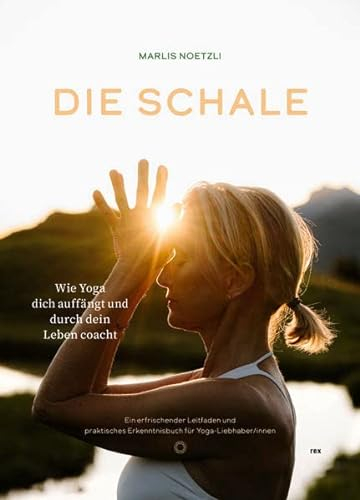 Die Schale: Wie Yoga dich auffängt und durch dein Leben coacht