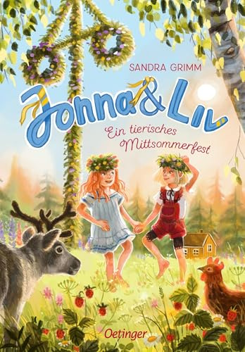Jonna & Liv. Ein tierisches Mittsommerfest: Warmherziger Sommerroman für Kinder ab 8 Jahren