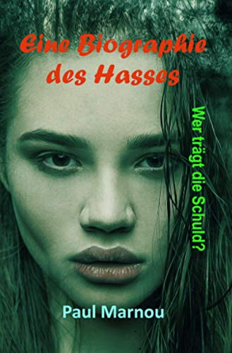 Eine Biographie des Hasses