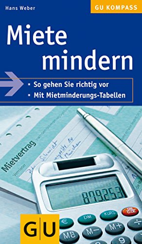 Miete mindern. So gehen Sie richtig vor. Mit Mietminderungs-Tabellen