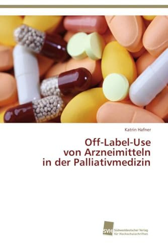 Off-Label-Use von Arzneimitteln in der Palliativmedizin