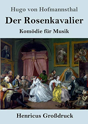 Der Rosenkavalier (Großdruck): Komödie für Musik