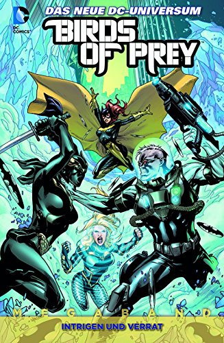 Birds of Prey: Megaband 2: Intrigen und Verrat