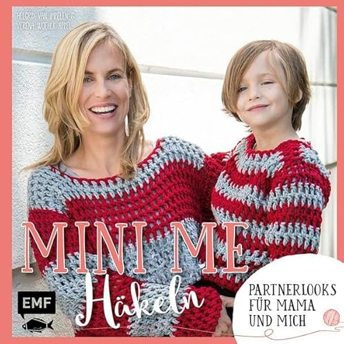 Mini-Me – Häkeln: Partnerlooks für Mama und mich (Mini-Me: mein kleiner Doppelgänger)