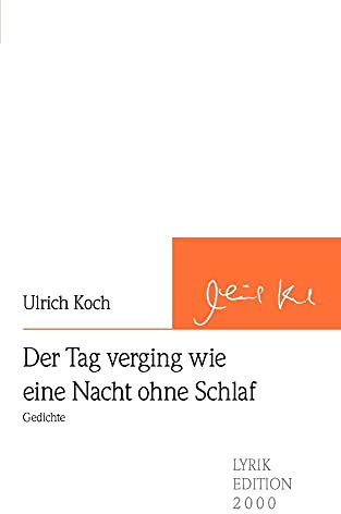 Der Tag verging wie eine Nacht ohne Schlaf: Gedichte