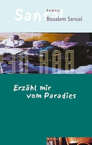 Erzähl mir vom Paradies: Roman