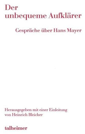 Der unbequeme Aufklärer: Gespräche über Hans Mayer (Reihe politische Erfahrung)