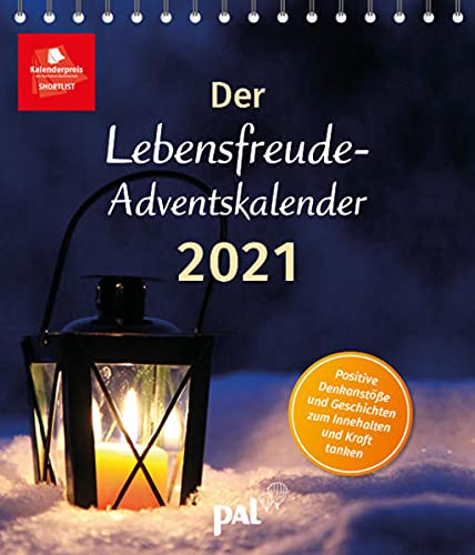 Der Lebensfreude-Adventskalender 2021: Positive Denkanstöße und Inspirationen zum Innehalten und Kraft tanken. Der Adventskalender für Erwachsene ... Nominiert für den Deutschen Kalenderpreis
