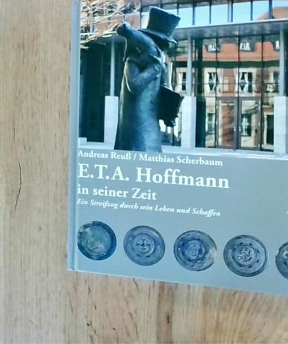 E.T.A. Hoffmann in seiner Zeit: Ein Streifzug durch sein Leben und Schaffen