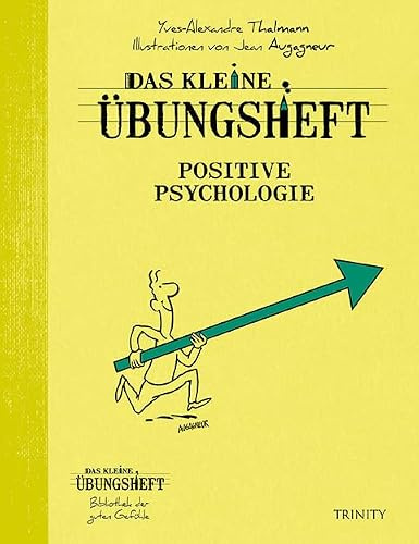 Das kleine Übungsheft - Positive Psychologie (Das kleine Übungsheft, Bibliothek der guten Gefühle)