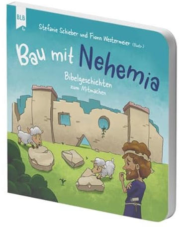 Bau mit Nehemia: Bibelgeschichten zum Mitmachen