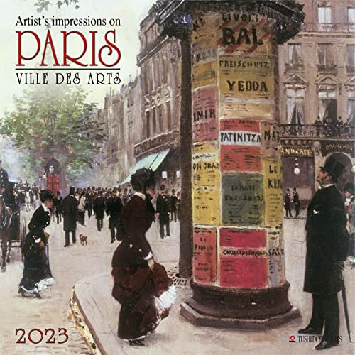 Paris - Ville des Arts 2023: Kalender 2023 (Tushita Fine Arts)