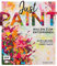 Just paint – Malen zum Entspannen: Acrylbilder: Dekorativ und schnell gemalt
