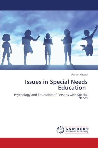 Issues in Special Needs Education: Psychology and Education of Persons with Special Needs