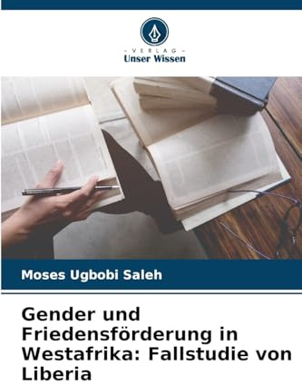 Gender und Friedensförderung in Westafrika: Fallstudie von Liberia