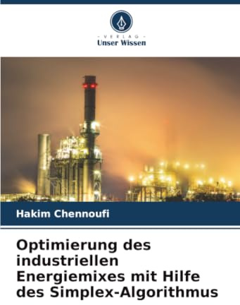 Optimierung des industriellen Energiemixes mit Hilfe des Simplex-Algorithmus