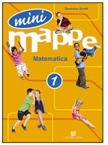 Mini mappe. Matematica. Per la 1ª classe elementare
