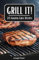 Grill It!: 20 Amazing Grill Recipes (English Edition)