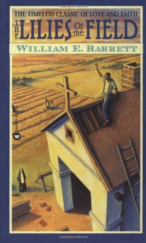 The Lilies of the Field by William E. Barrett (29-Jul-1988) Mass Market Paperback