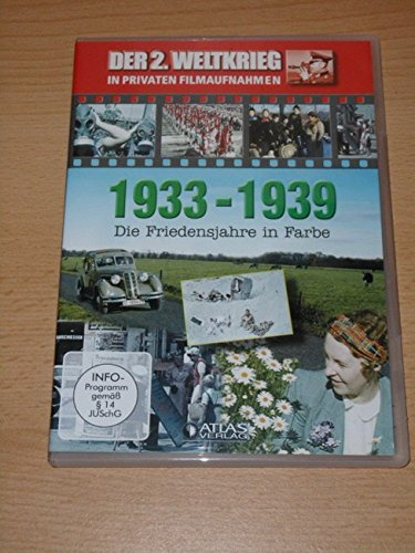 1933-1939 - Die Friedensjahre in Farbe [Der 2. Weltkrieg in privaten Filmaufnahmen]