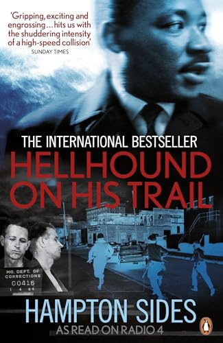 Hellhound on his Trail: The Stalking of Martin Luther King, Jr. and the International Hunt for His Assassin