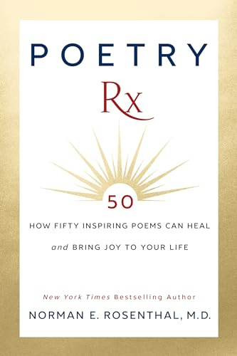 Poetry Rx: How 50 Inspiring Poems Can Heal and Bring Joy To Your Life