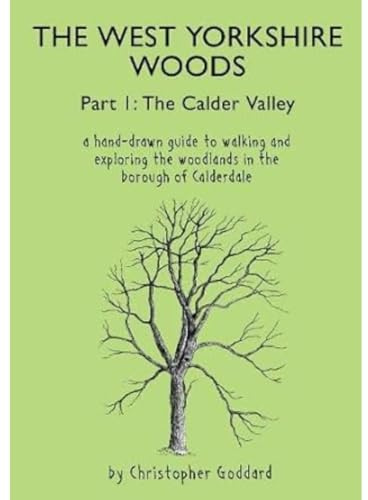 The West Yorkshire Woods Part I: The Calder Valley