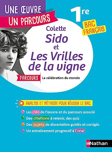 Analyse et étude de l'oeuvre - Sido et Les Vrilles de la vigne de Colette - Réussir son BAC Français 1re - Parcours associé La célébration du monde - Une oeuvre, un parcours
