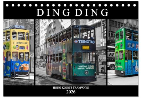 Ding Ding - Hong Kong's Tramways (Tischkalender 2026 DIN A5 quer), CALVENDO Monatskalender: Eine erlebnisreiche Reise durch die Stadt. (CALVENDO Mobilitaet)