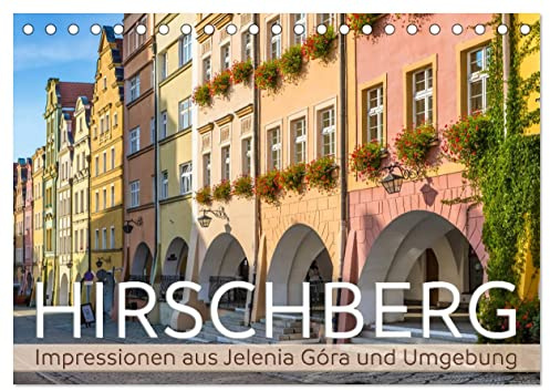 HIRSCHBERG Impressionen aus Jelenia Góra und Umgebung (Tischkalender 2026 DIN A5 quer), CALVENDO Monatskalender: Sommerliche Eindrücke aus Niederschlesien (CALVENDO Orte)