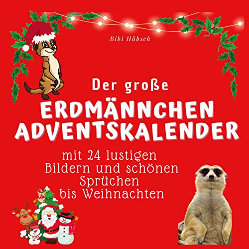 Der grosse Erdmännchen-Adventskalender: mit 24 Bildern und lustigen Sprüchen bis Weihnachten